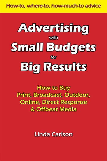 Advertising with Small Budgets for Big Results by Linda Carlson